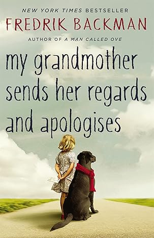 My Grandmother Sends Her Regards and Apologises: From the bestselling author of A MAN CALLED OVE - Fredrik Backman