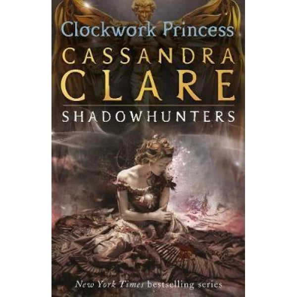 Clockwork Princess (3) (The Infernal Devices) - Cassandra Clare