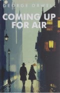 Coming Up for Air - George Orwell