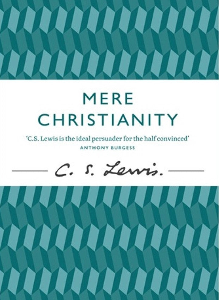 Mere Christianity - C. S. Lewis