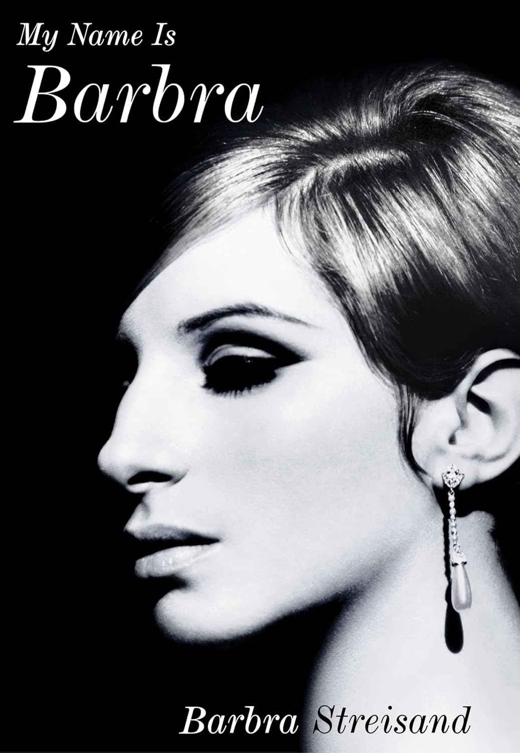 My Name is Barbra: The Sunday Times Bestselling Autobiography and Music Book of the Year - Barbra Streisand