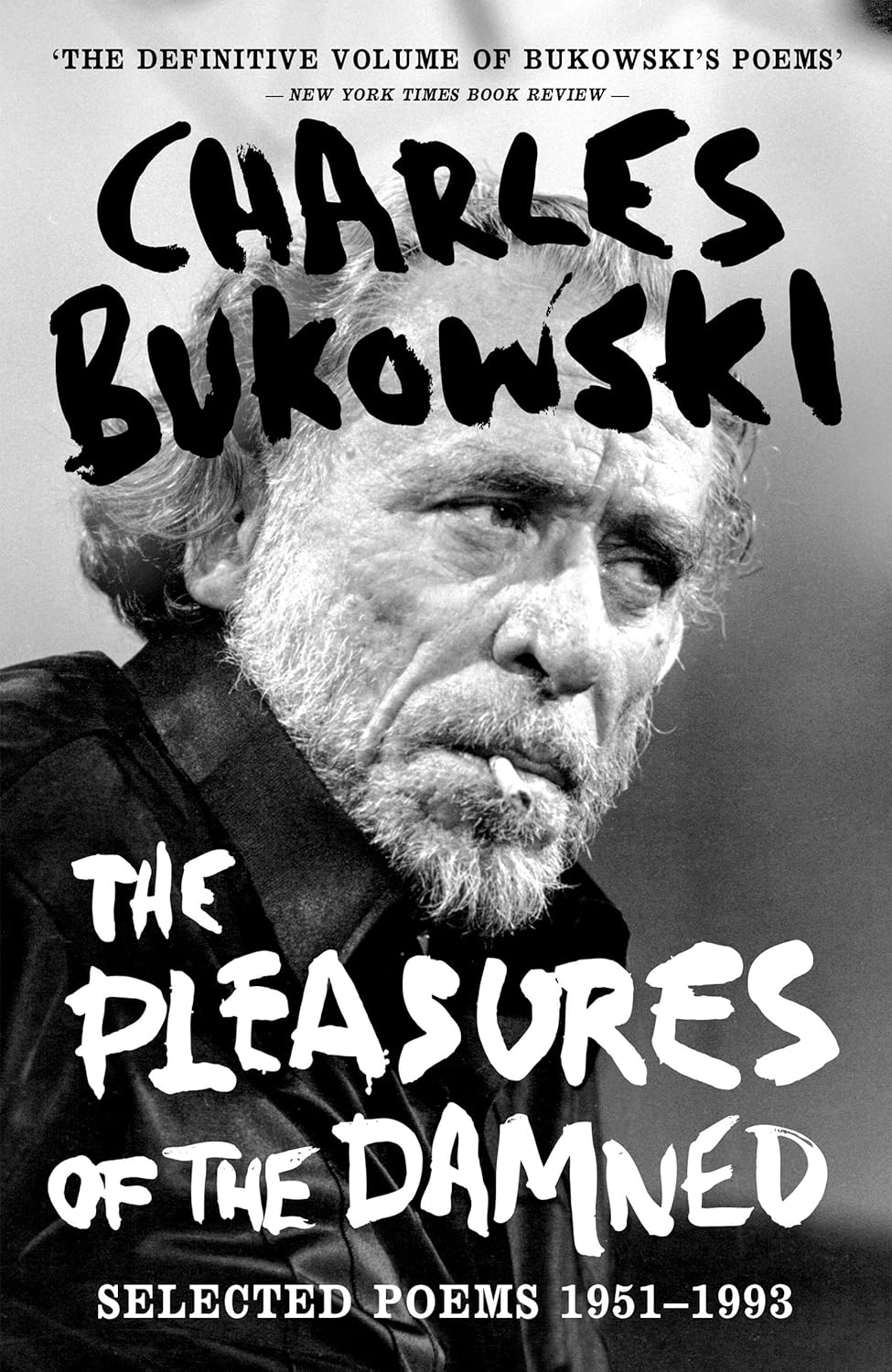 Pleasures Of The Damned - Charles Bukowski