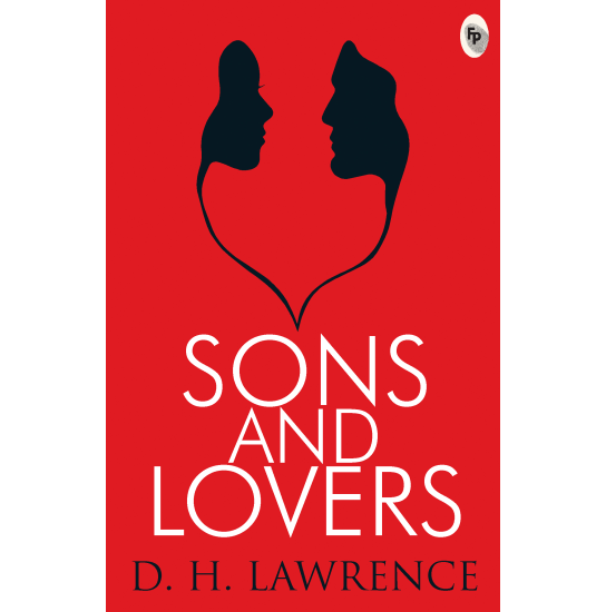 Sons And Lovers - D. H. Lawrence