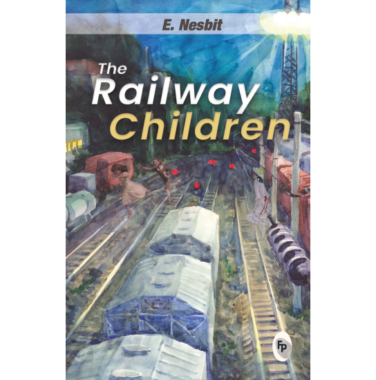 The Railway Children - E. Nesbit