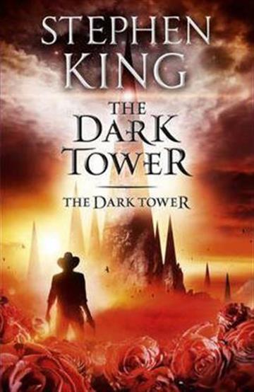 The Dark Tower VII: The Dark Tower (The Dark Tower, Book 7) - Stephen King