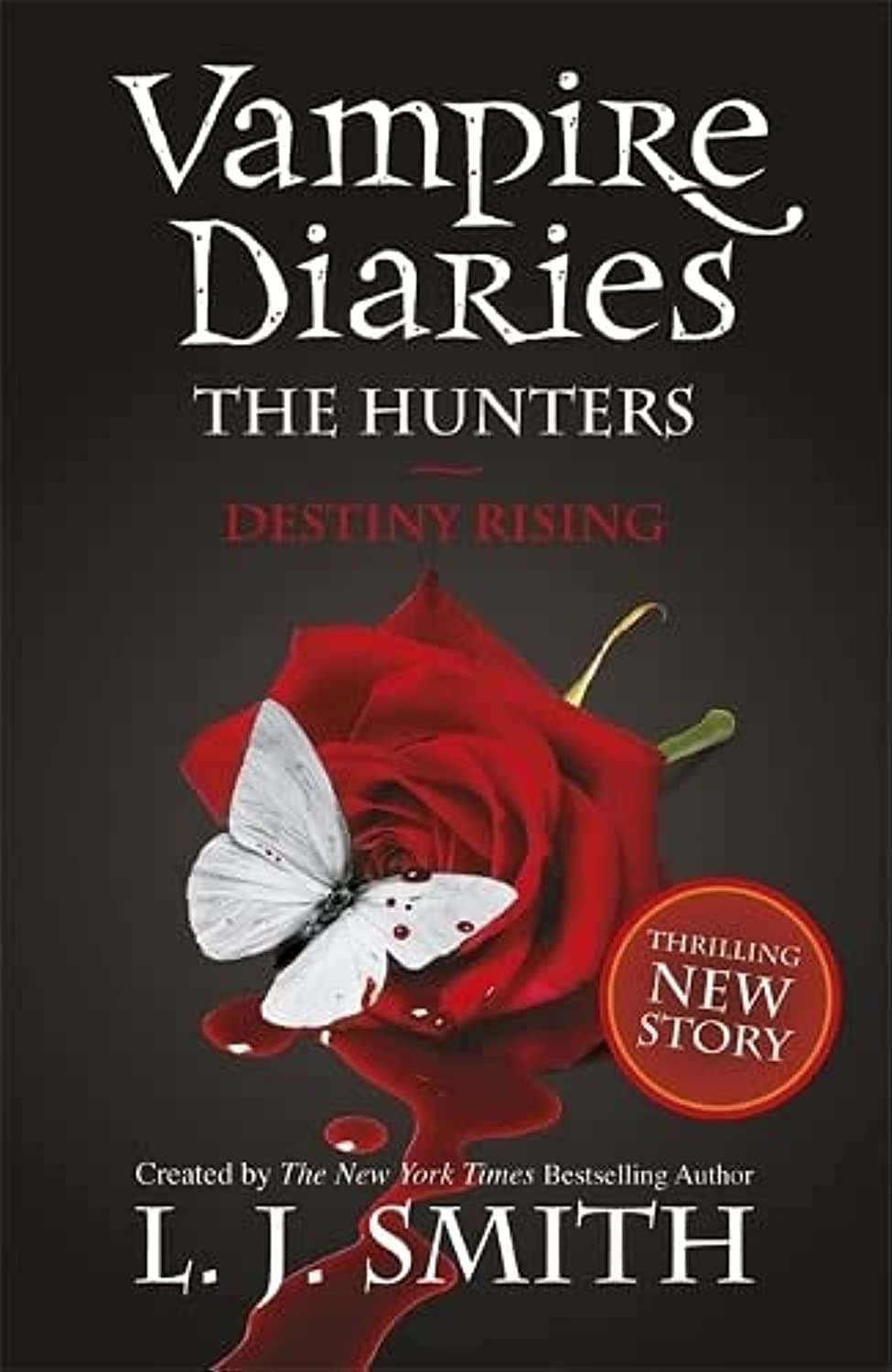 The Vampire Diaries: The Hunters: Destiny Rising (The Vampire Diaries: The Hunters, Book 3) - L.J. Smith