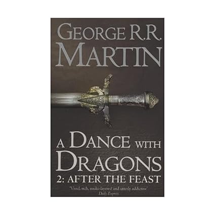 A Dance With Dragons: Part 2 After the Feast (A Song of Ice and Fire, Book 5) - George R.R. Martin