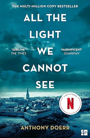 All the Light We Cannot See: The Breathtaking World Wide Bestseller - Anthony Doerr