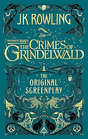 Fantastic Beasts: The Crimes of Grindelwald, The Original Screenplay - J.K. Rowling