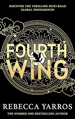 Fourth Wing: DISCOVER THE GLOBAL PHENOMENON THAT EVERYONE CAN'T STOP TALKING ABOUT! (The Empyrean) - Rebecca Yarros