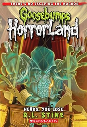 Goosebumps HorrorLand: Heads, You Lose (Book 15) - R. L. Stine