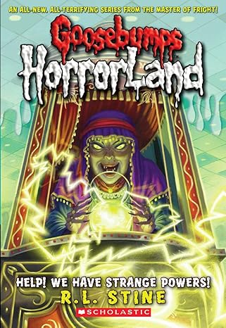 Goosebumps HorrorLand: Help! We Have Strange Powers! (Book 10) - R. L. Stine