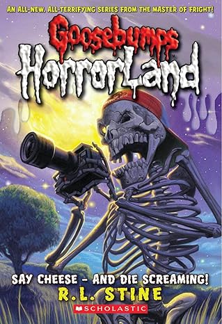 Goosebumps HorrorLand: Say Cheese – And Die Screaming (Book 8) - R. L. Stine