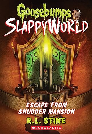 Goosebumps SlappyWorld: Escape from Shudder Mansion (Book 5) - R. L. Stine