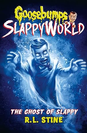 Goosebumps SlappyWorld: The Ghost of Slappy (Book 6) - R. L. Stine