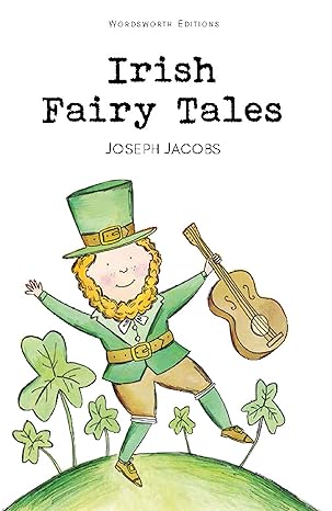 Irish Fairy Tales (Wordsworth Children's Classics) - Joseph Jacobs