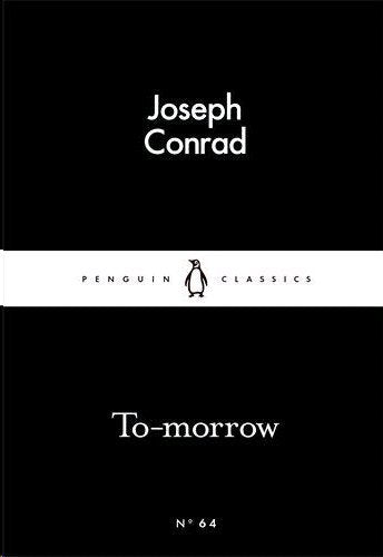 To-morrow – (Little Black Classics) - Joseph Conrad