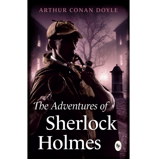 The Adventures of Sherlock Holmes - Arthur Conan Doyle