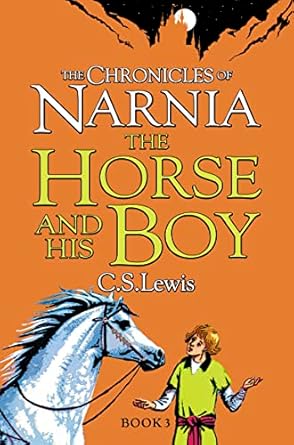 The Horse and His Boy - C. S. Lewis