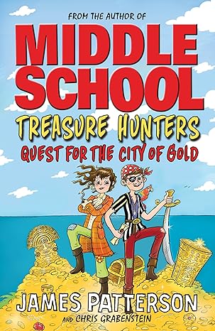 Treasure Hunters: Quest For The City Of - James Patterson and Chris Grabenstein