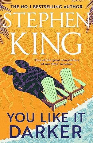 You Like It Darker: The number one Sunday Times bestseller (May 2024) - Stephen King